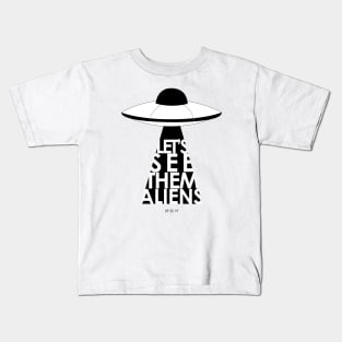 Let's See Them Aliens (WHITE) Kids T-Shirt